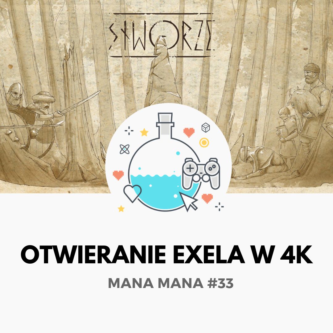Mana Mana #33: Otwórz Excela w 4k