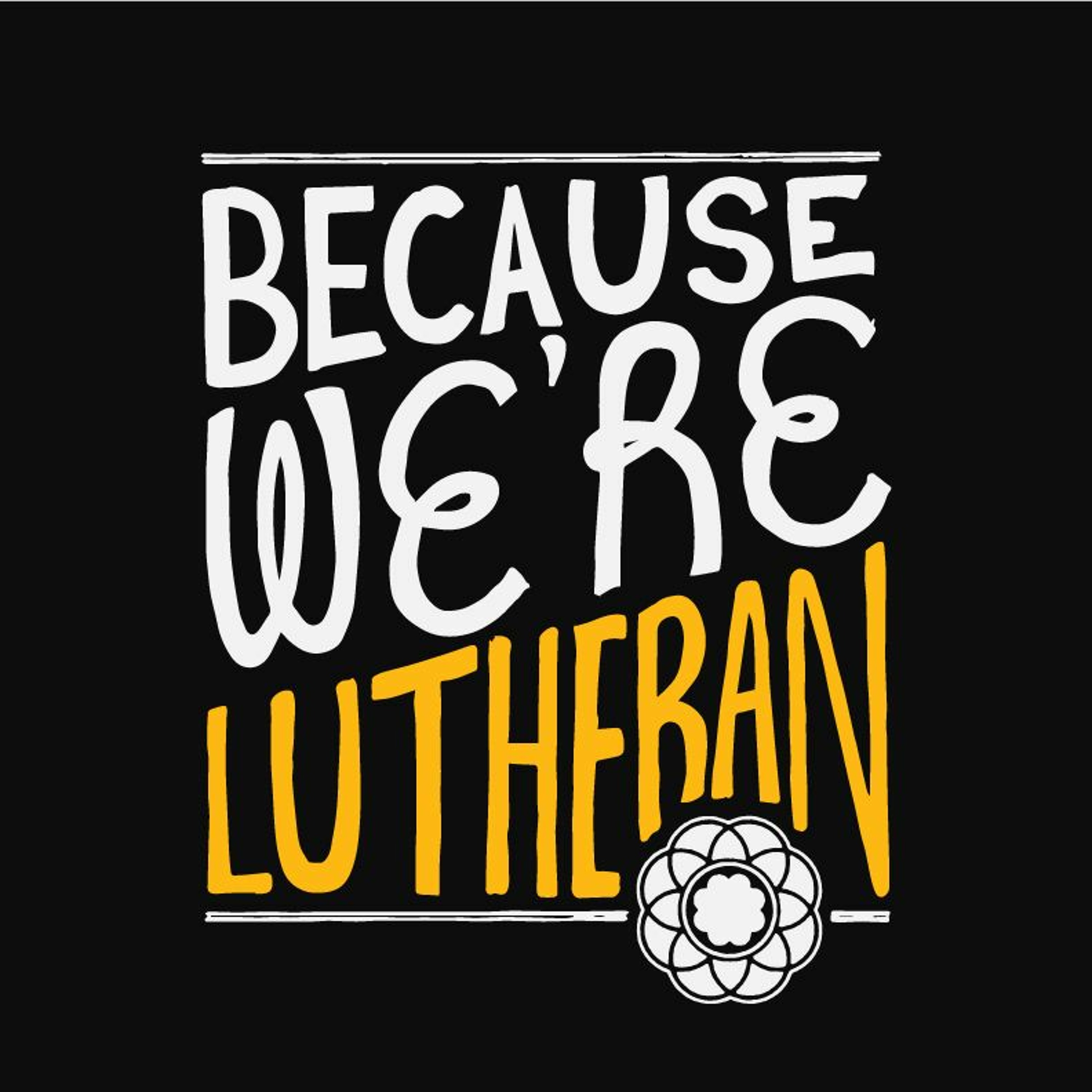 Because We're Lutheran: Interfaith work w/ Aziza Ahmed, Kara Barkman
