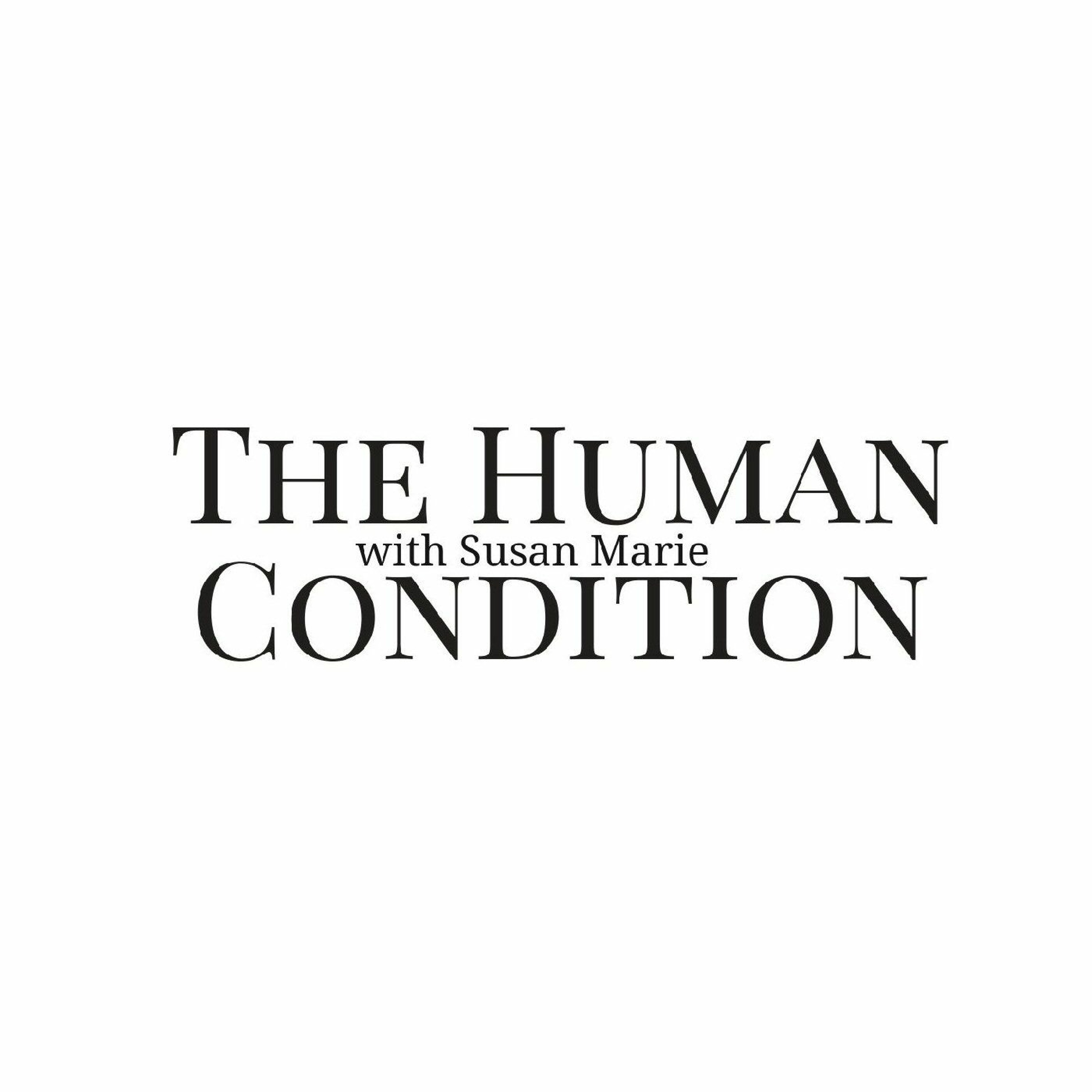The Human Condition with Susan Marie