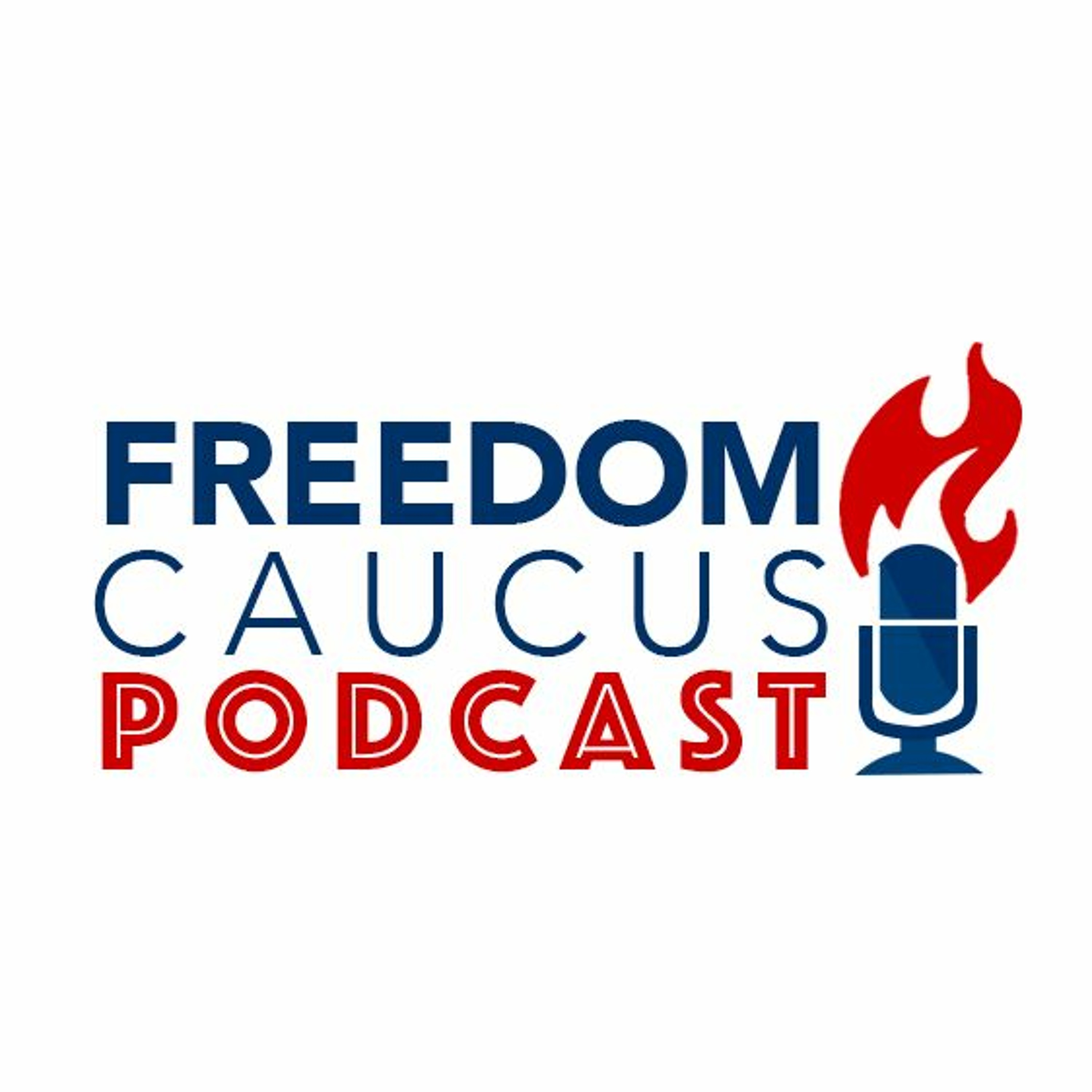Freedom Caucus Podcast