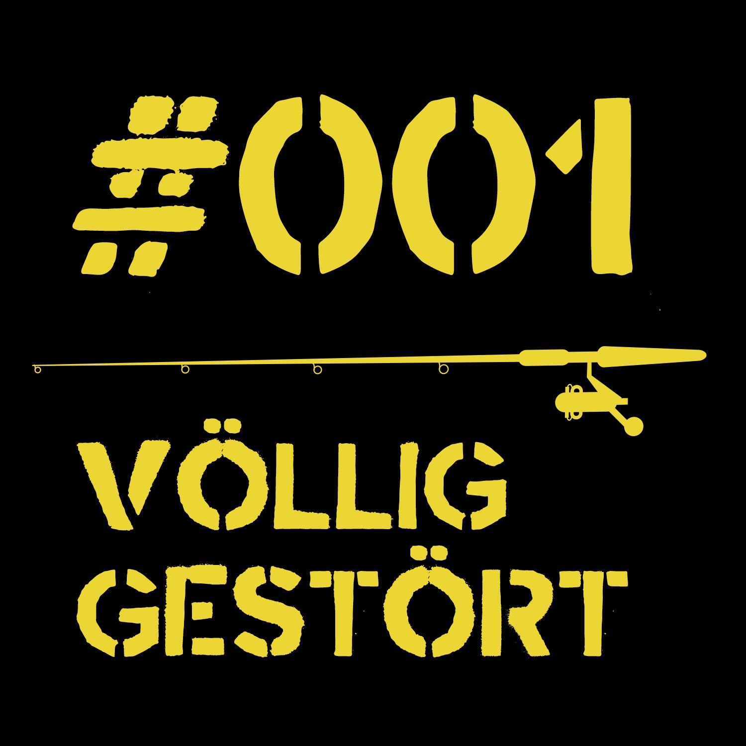 #001 - Völlig Gestört