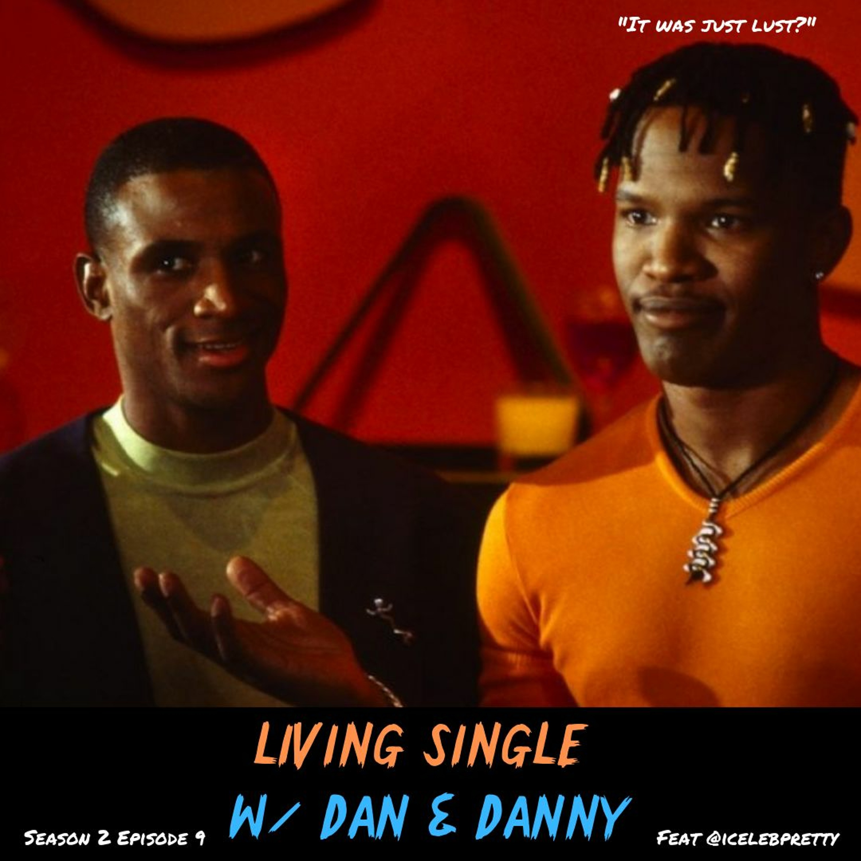 Living Single W/ Dan & Danny™