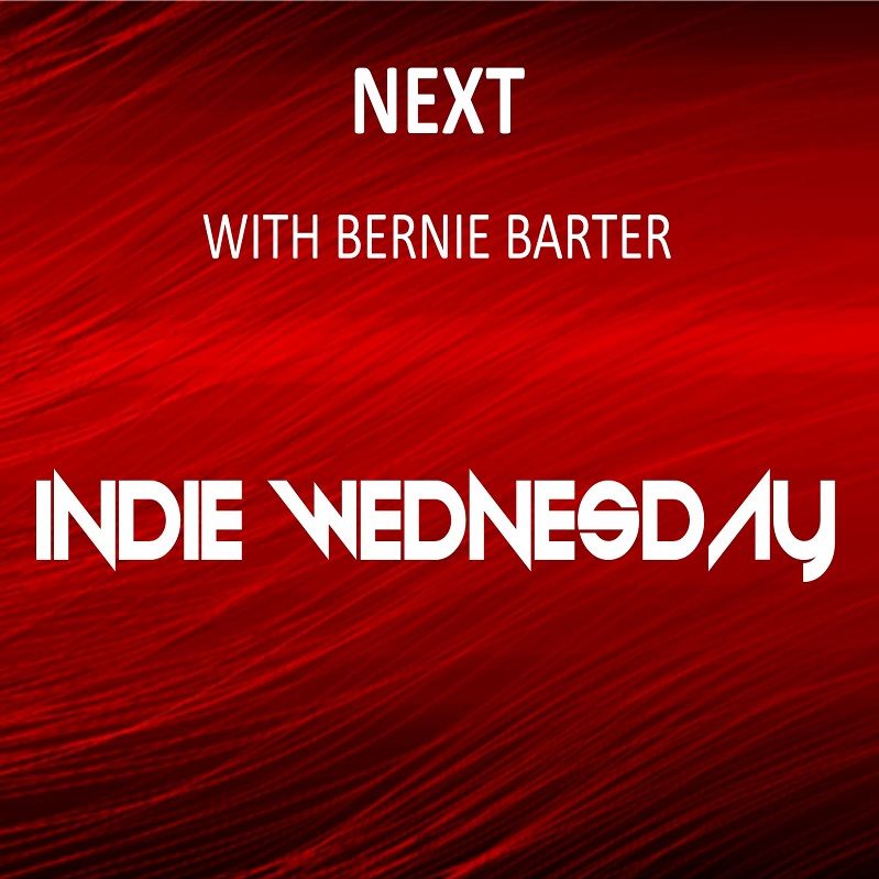 Next With Bernie Barter - Indie Wednesday March 20