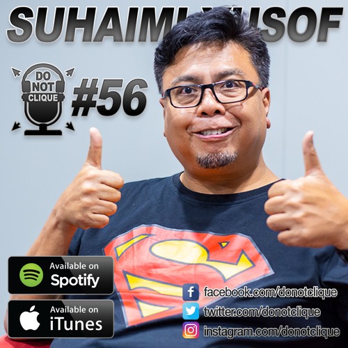 Do Not Clique Podcast 56 - Suhaimi Yusof