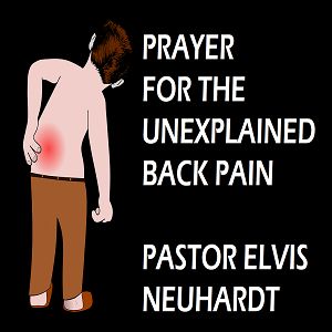 Episode 6231 - Prayer for unexplained back pain - Elvis Neuhardt Episode 6231 - Prayer for unexplained back pain - Elvis Neuhardt