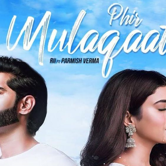 PHIR MULAQAAT  Song - RII Featuring Parmish Verma - KUNAAL - RANGON