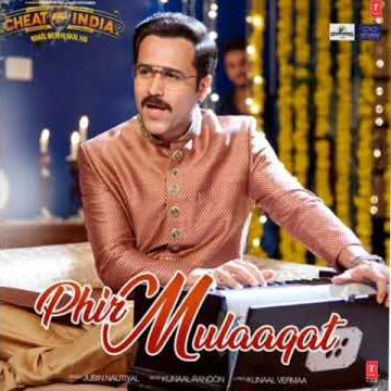 Phir Mulaaqat Full Song - WHY CHEAT INDIA - Emraan Hashmi Shreya D - Jubin Nautiyal Kunaal Rangon