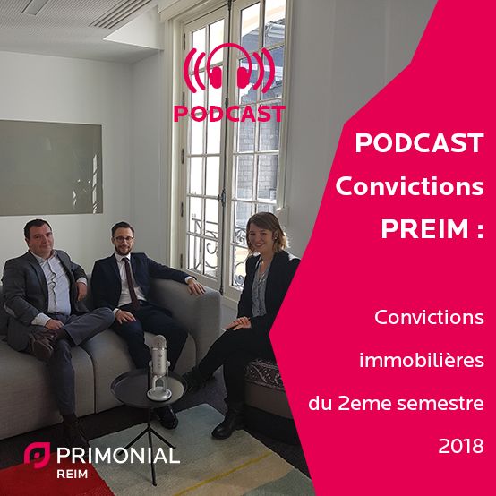 #2 Podcast Convictions PREIM - Convictions Immobilières 2S2018 Intégrale