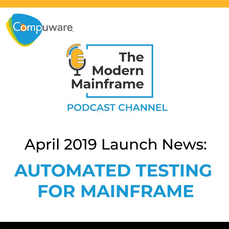 April 2019 Launch News: Automated Testing for Mainframe
