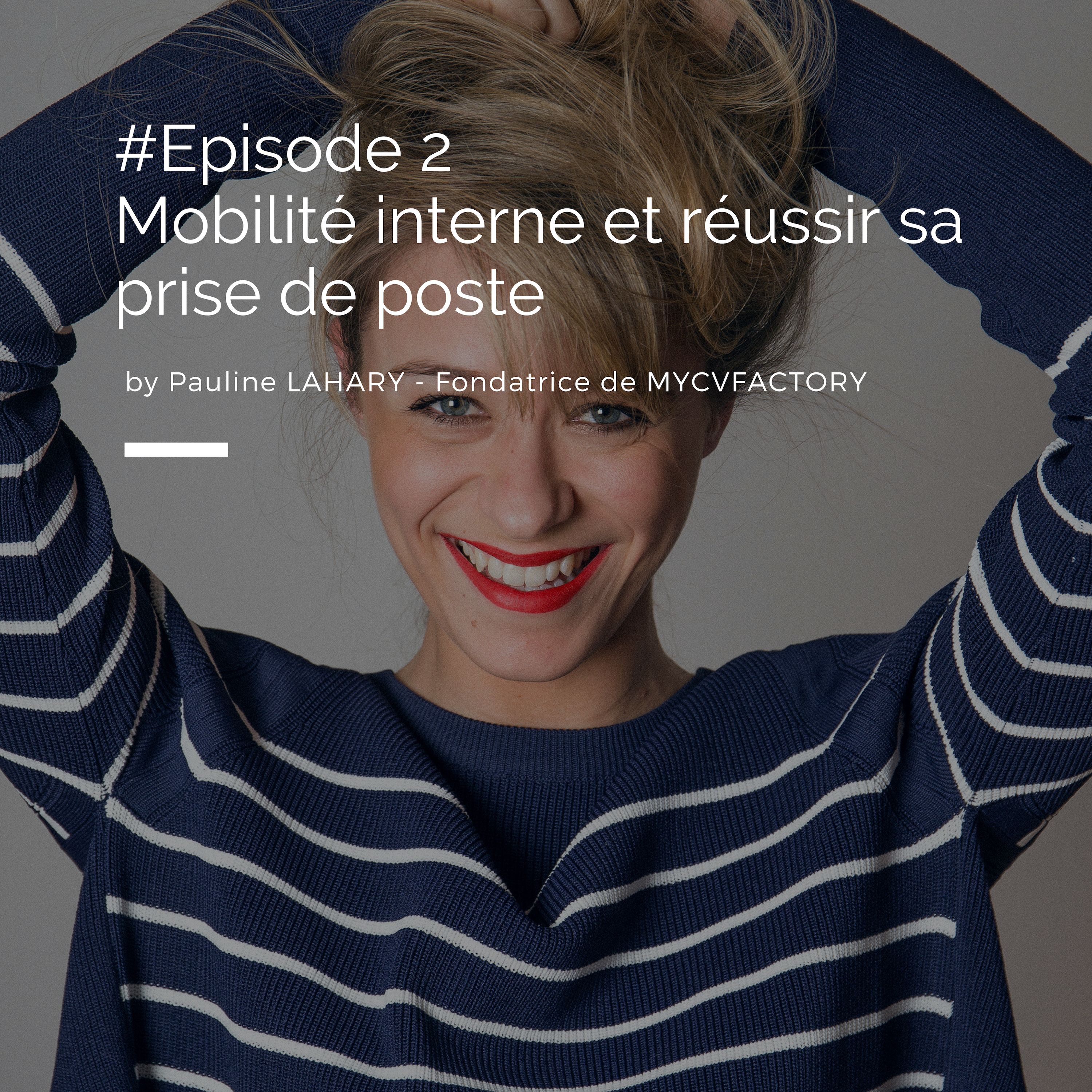 Episode 2 - Mobilité interne