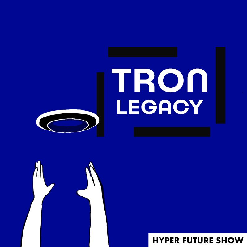 'Tron: Legacy' and Apple TV + | HYPER FUTURE SHOW