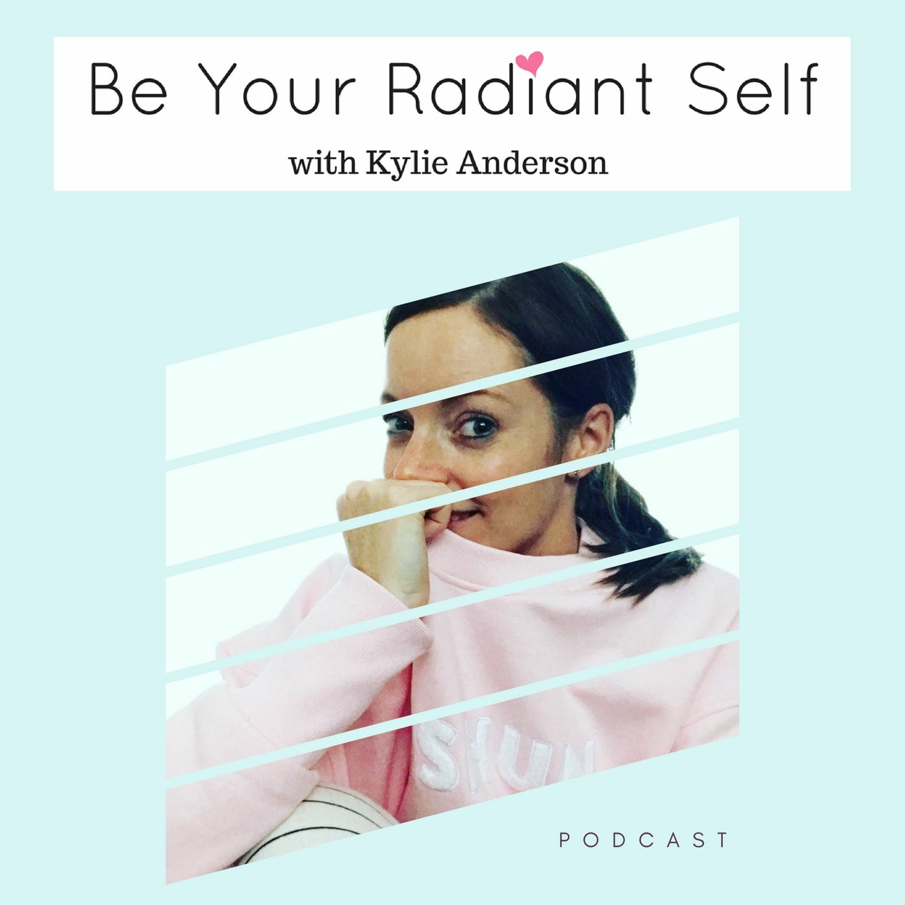 Be Your Radiant Self with Kylie Anderson