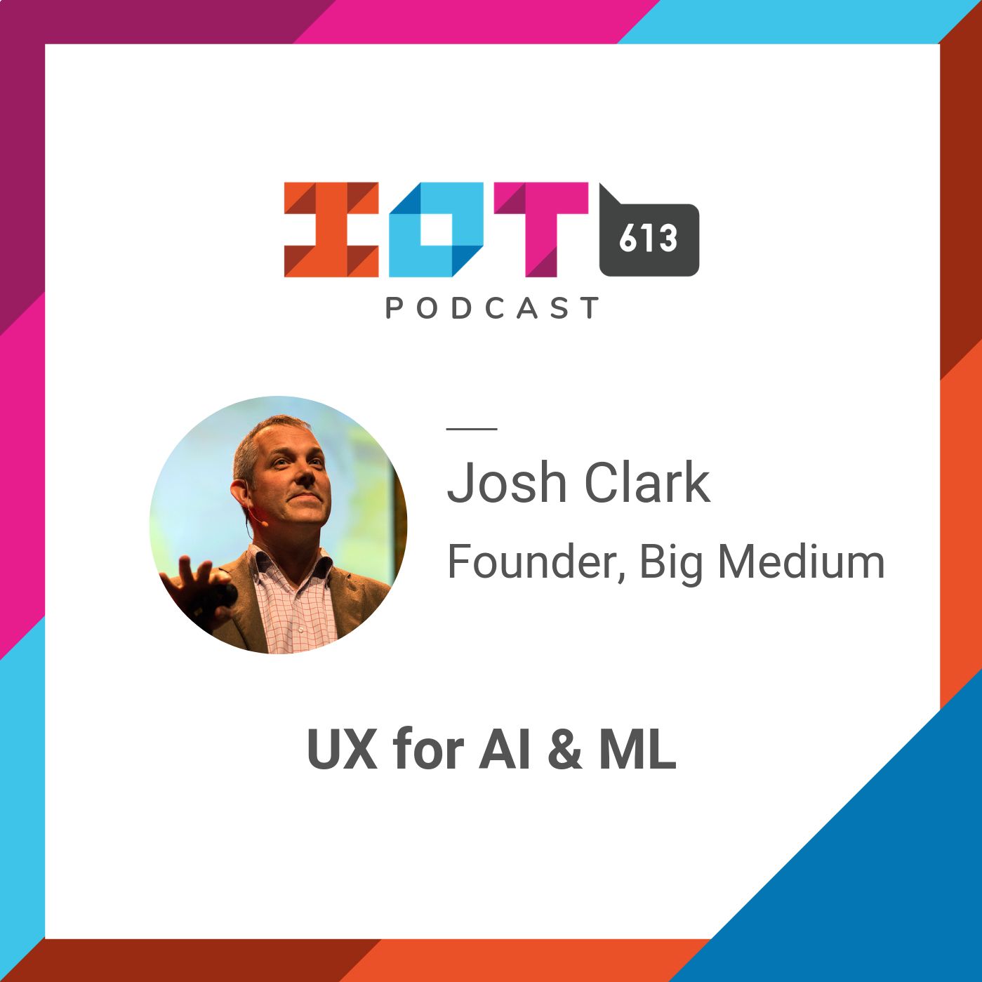 UX Design for AI and ML - Josh Clark, Big Medium