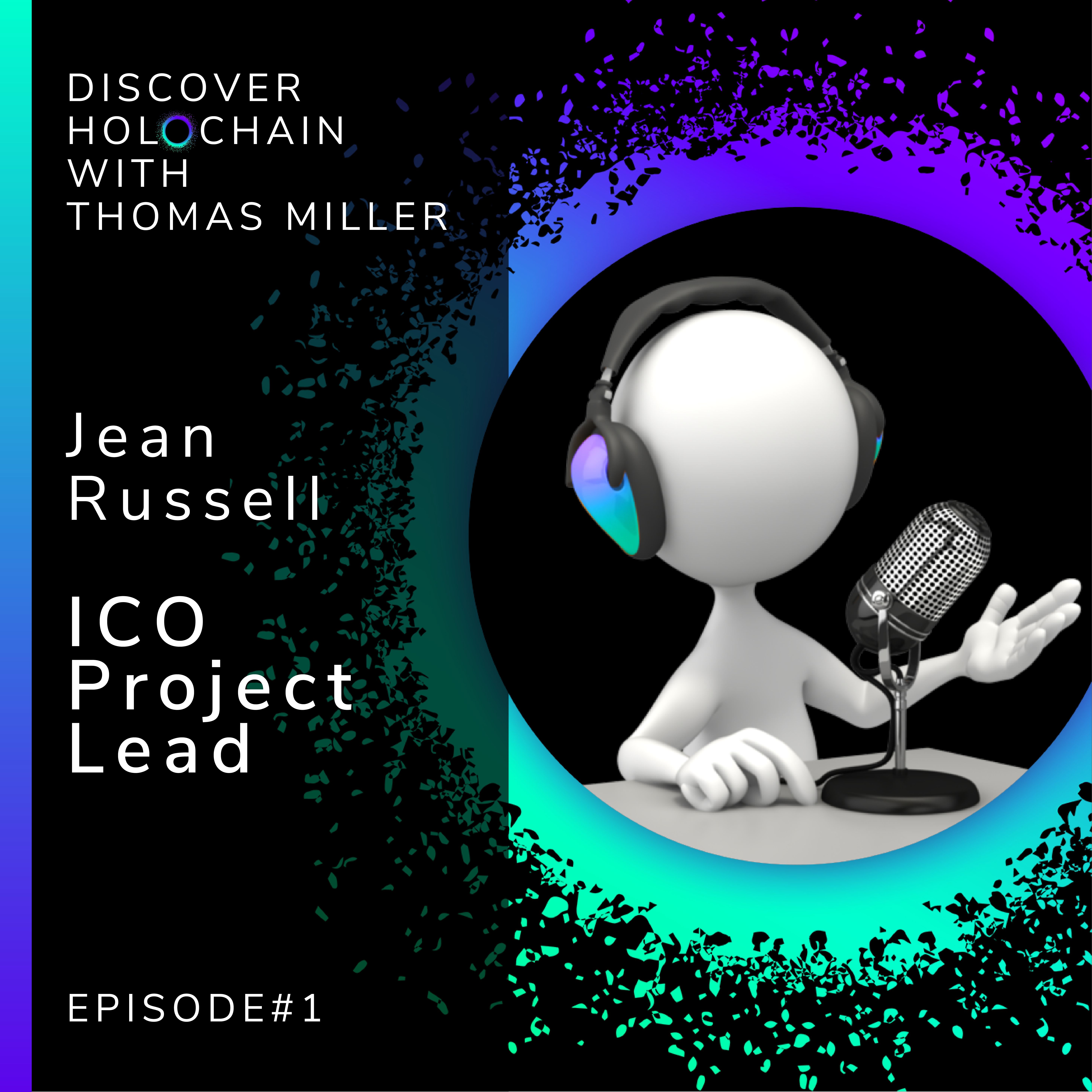 HolochainPodcast #1 - Jean Russell - ICO Project Lead