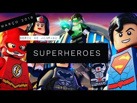 Superheroes - Superman - I Mensagem 03-03-2019
