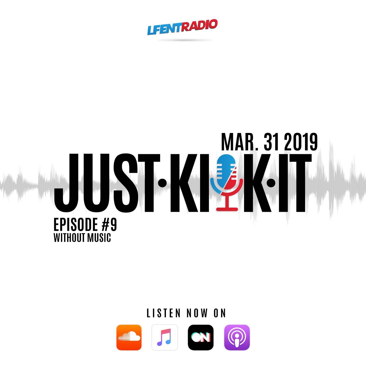 #JustKickIt Episode #9