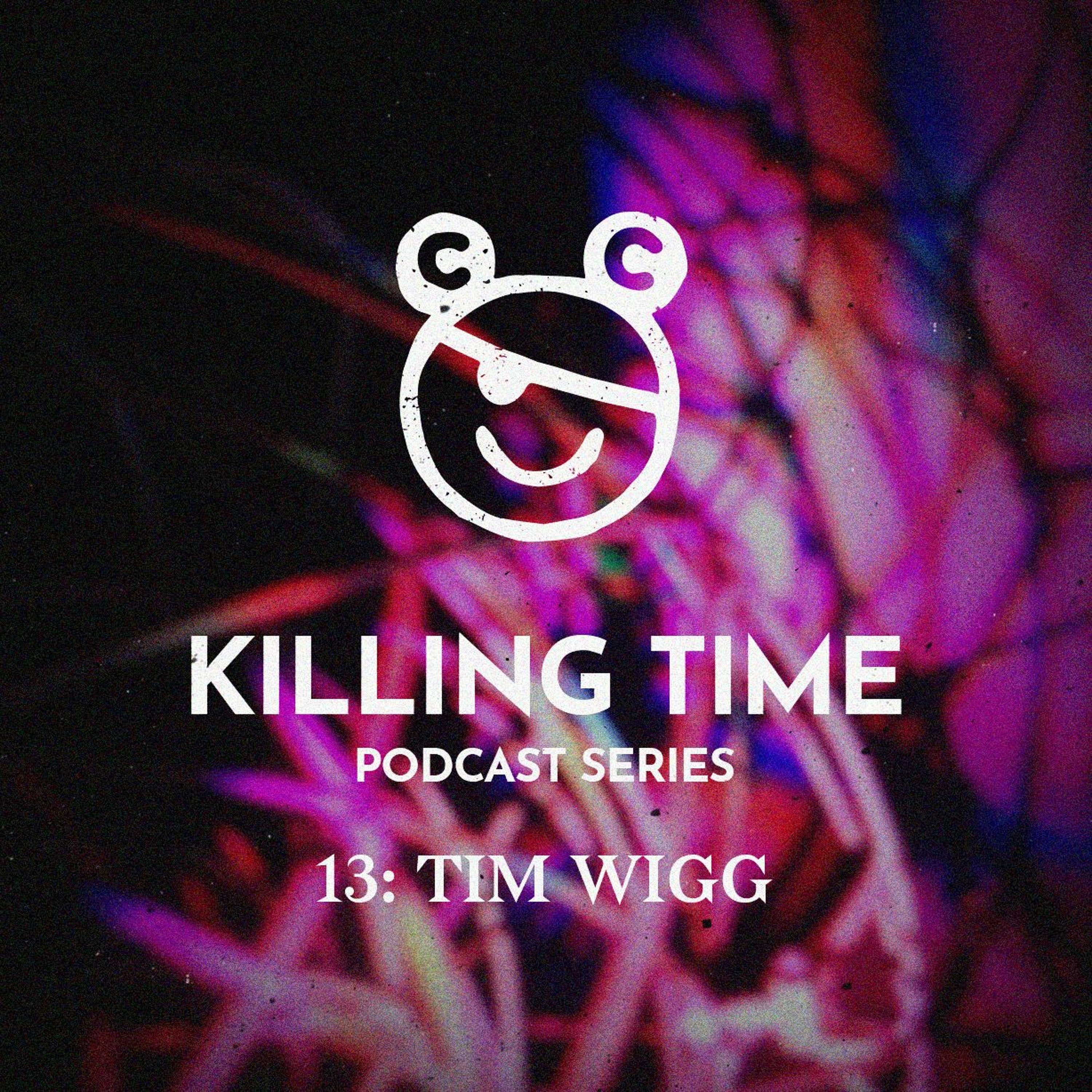 KTR Podcast 013: TIM WIGG