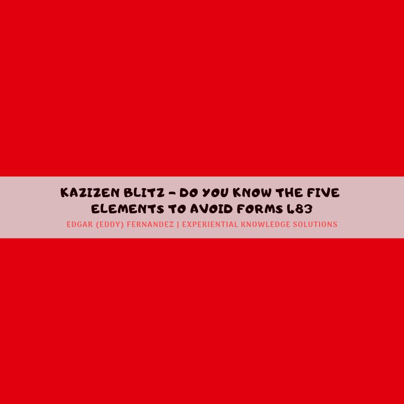 Five Elements Of Kaizen Blitz To Predict Non - Conformance Events.