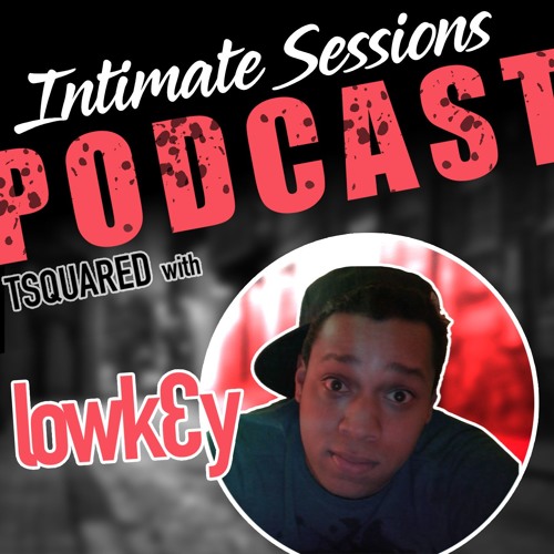 Intimate Sessions S01E02 - Keep it on the DL with lowk3y Intimate Sessions S01E02 - Keep it on the DL with lowk3y