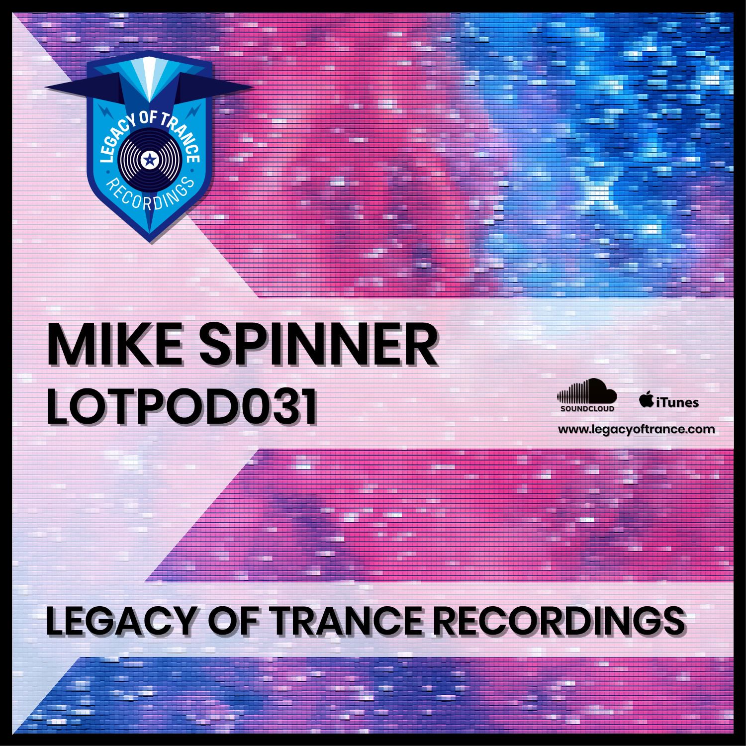 Podcast: Mike Spinner - LOTPOD031 (Legacy Of Trance Recordings)