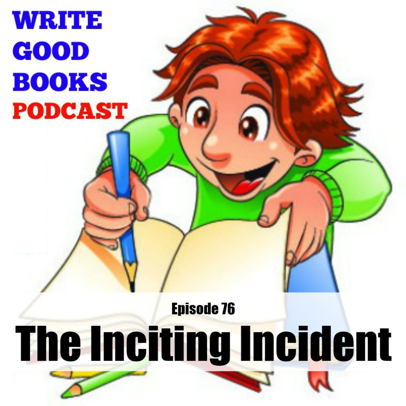 Episode 076 - The Inciting Incident