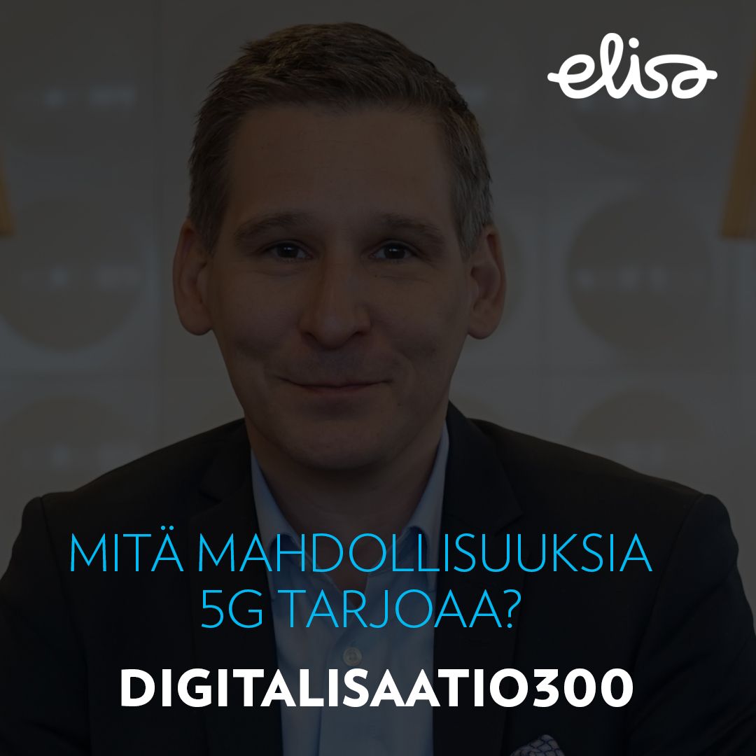 Digitalisaatio300: Mitä mahdollisuuksia 5G tarjoaa?
