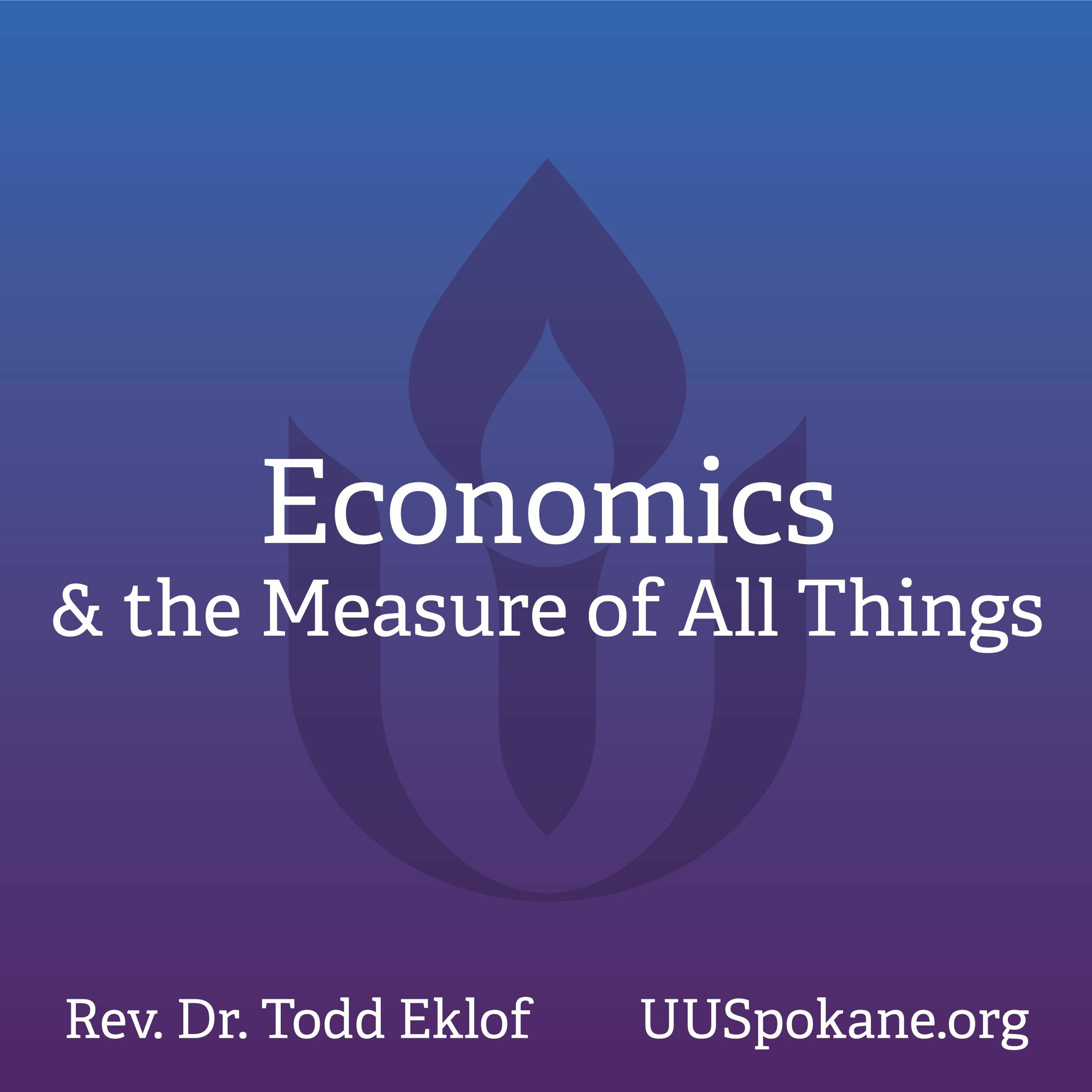Economics & the Measure of All Things