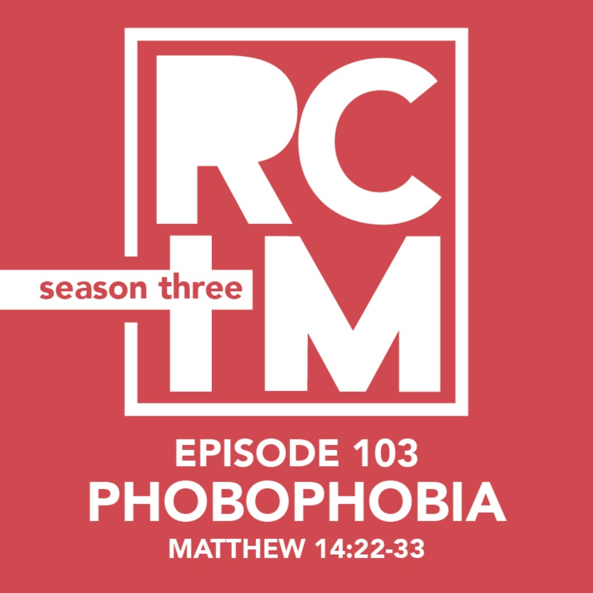 Episode 103 - Phobophobia