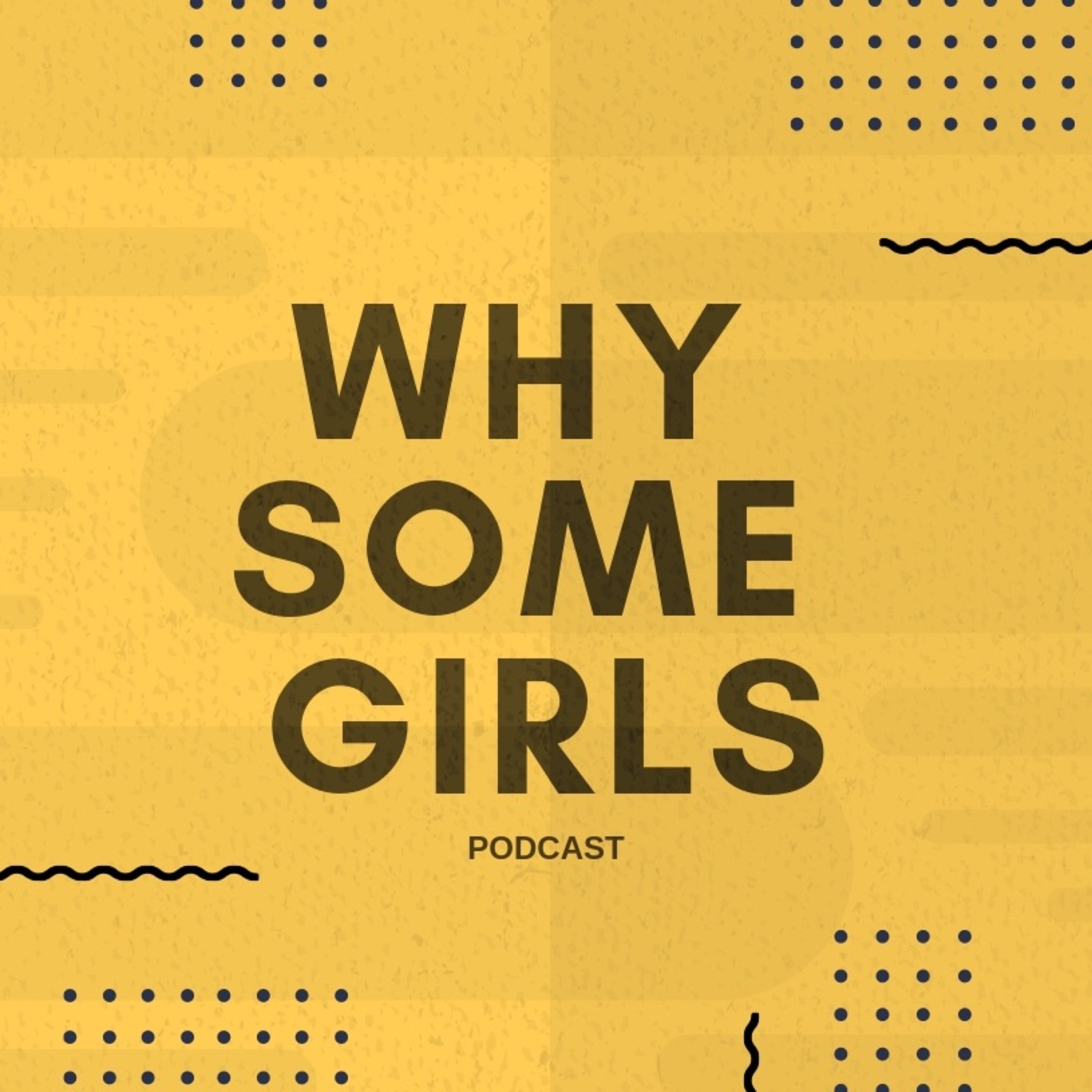 Why Some Girls