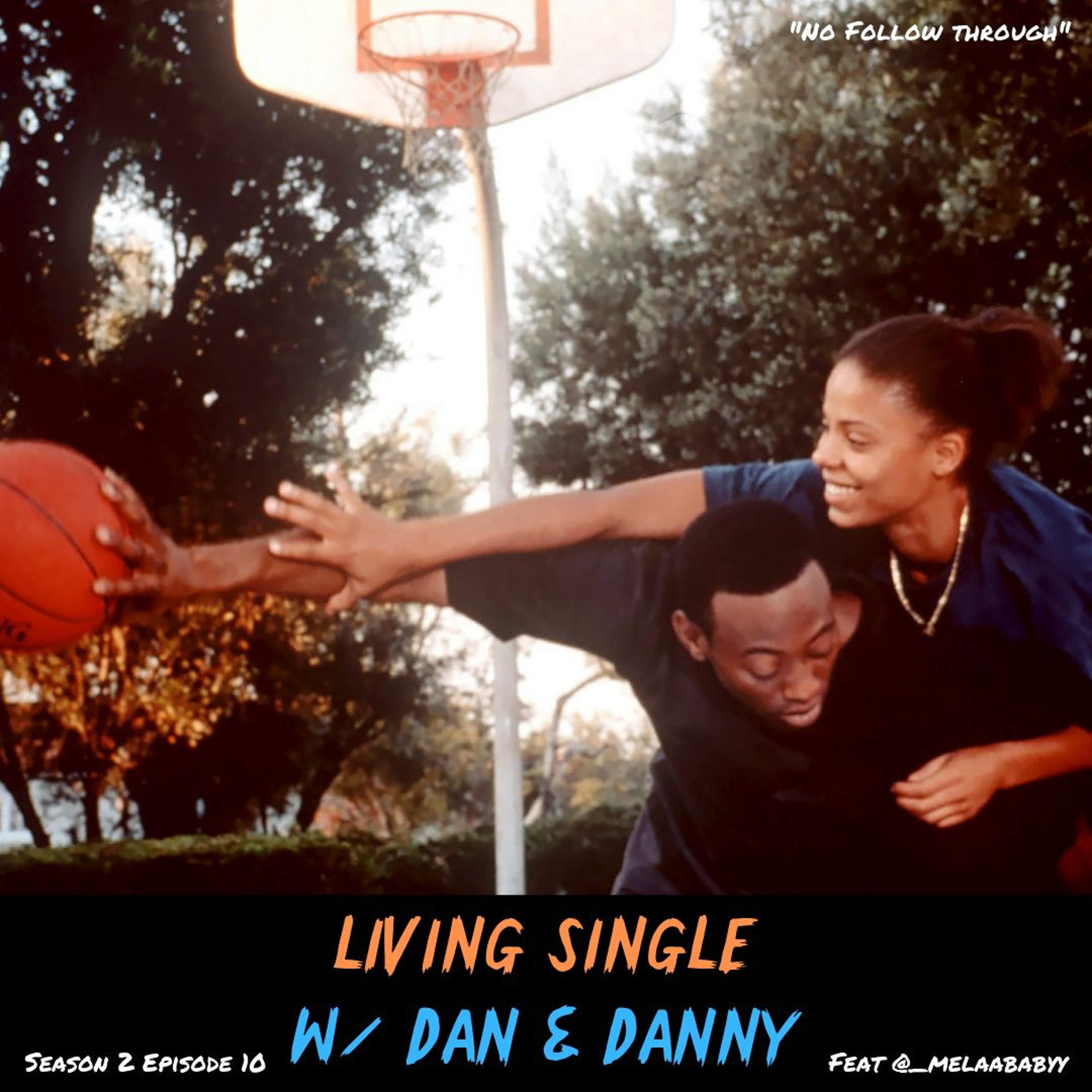 Living Single W/ Dan & Danny™