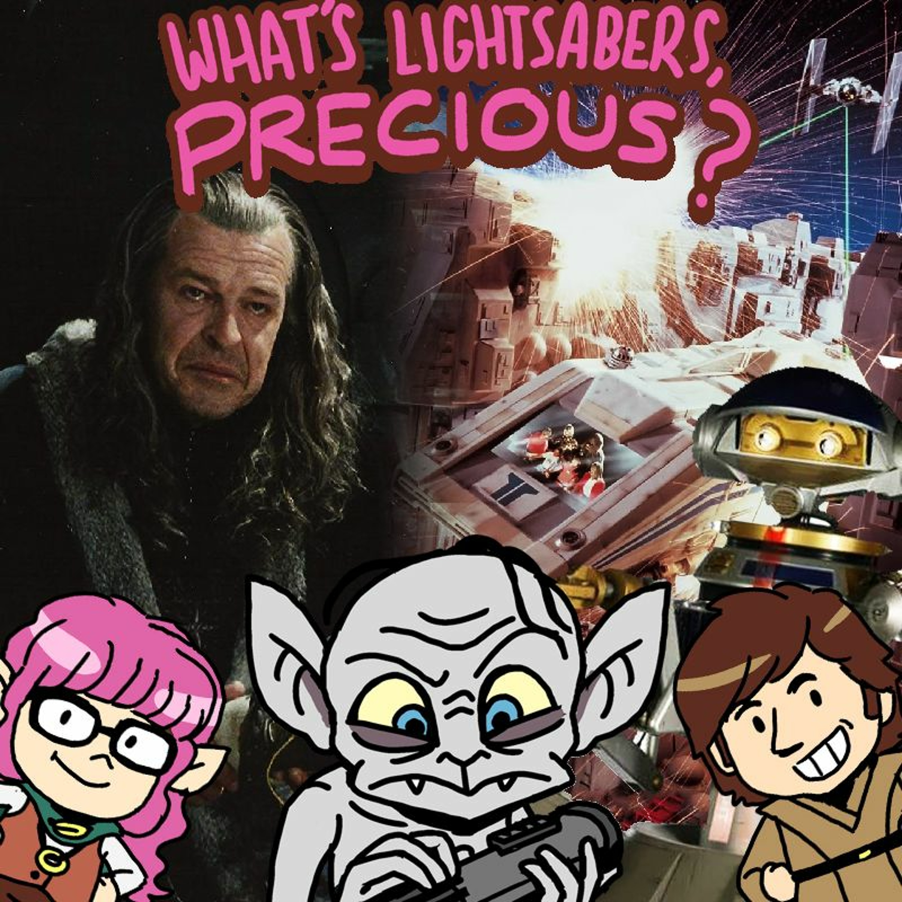 What\'s Lightsabers, Precious?
