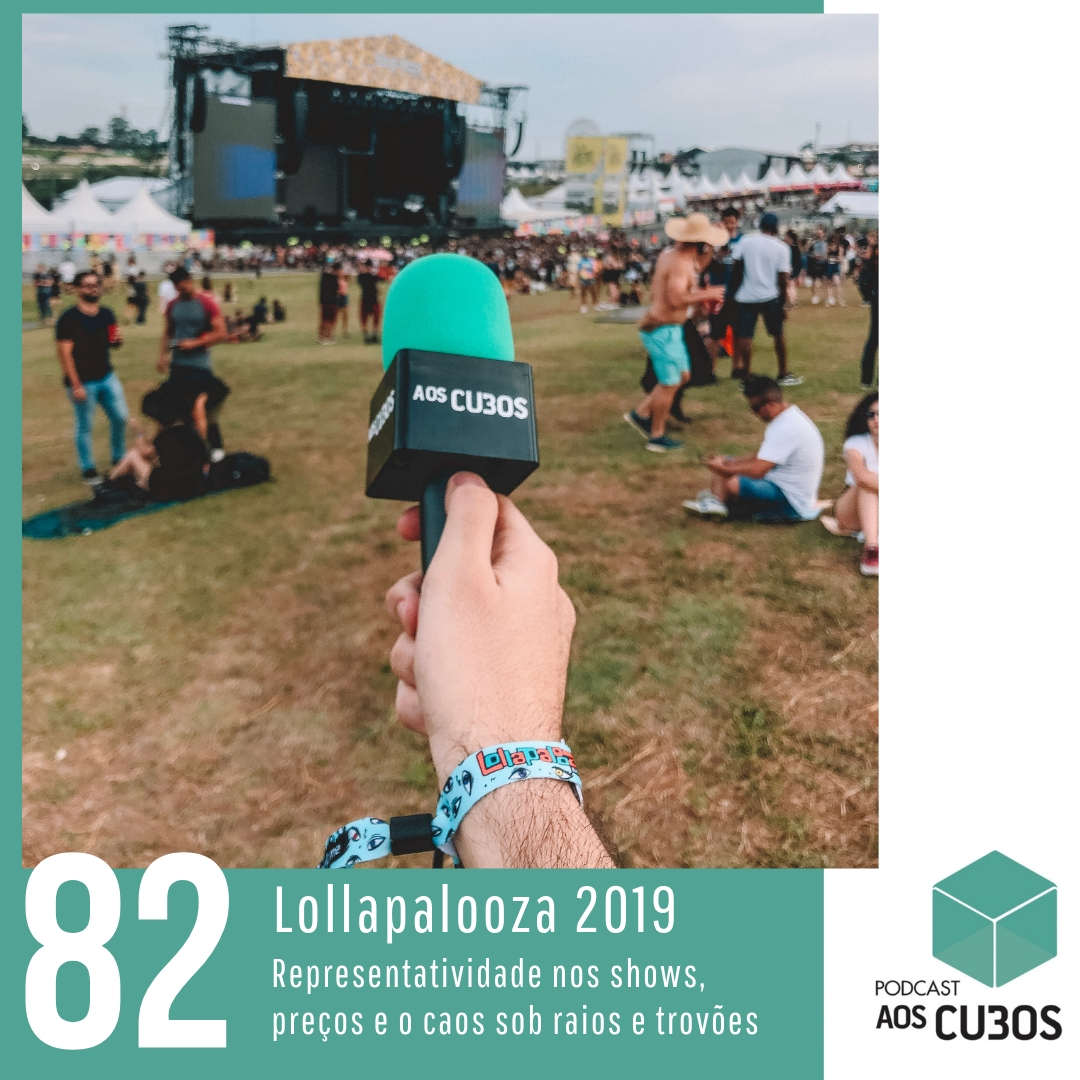 Ep. 082 - Lollapalooza 2019