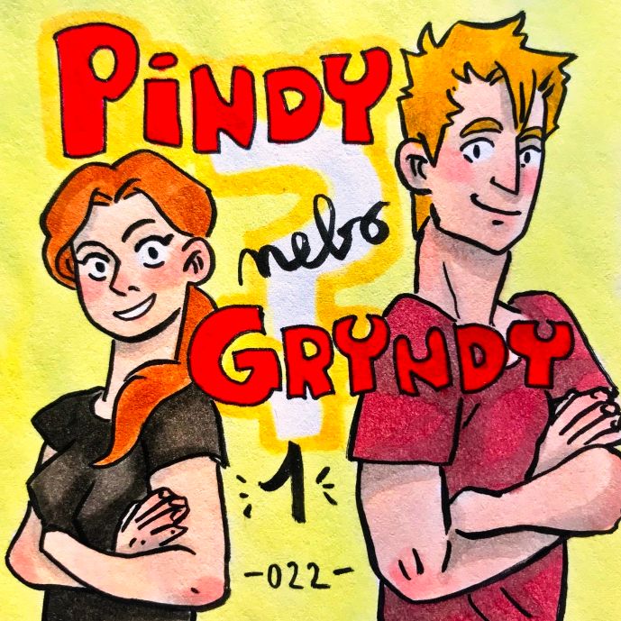 Pindy nebo gryndy?