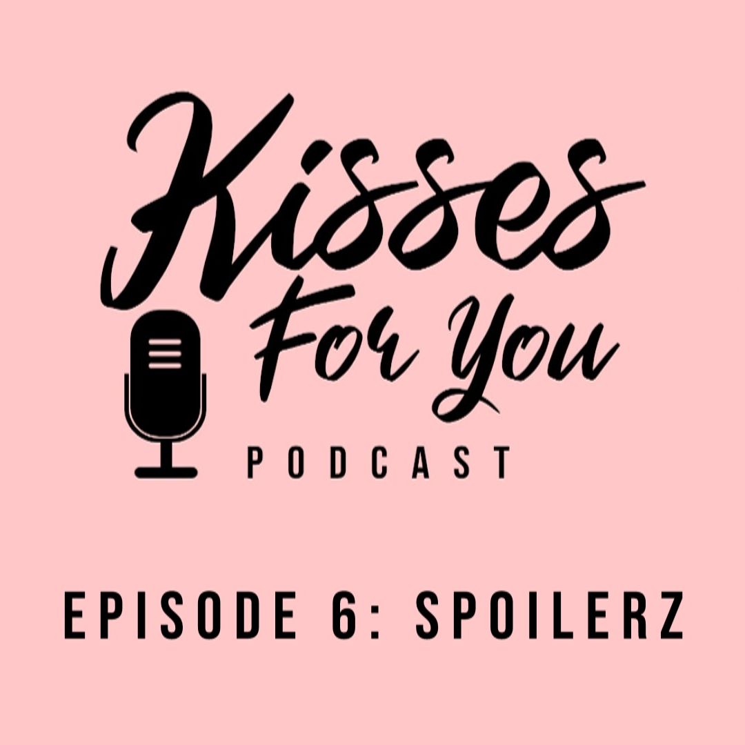 Episode 6: Spoilerz
