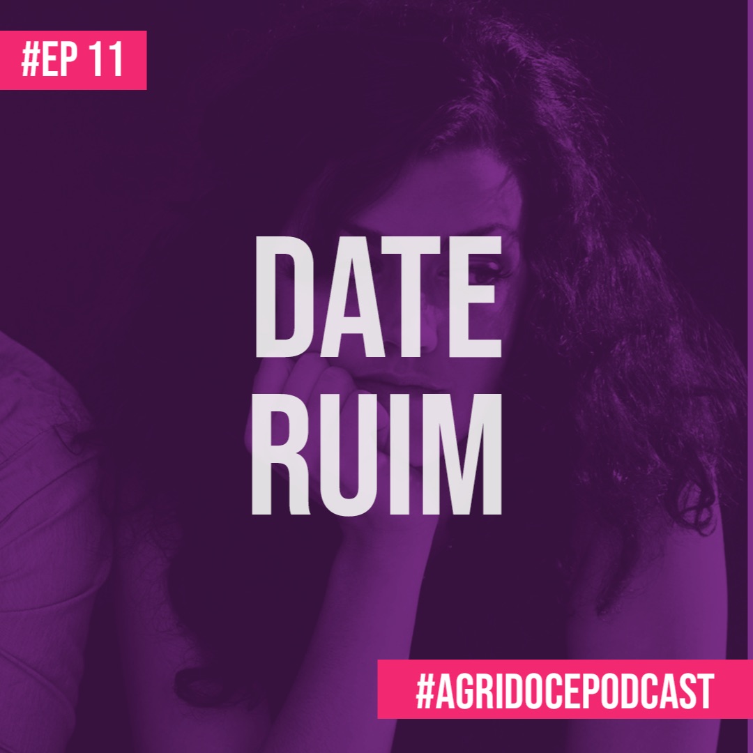 #11 Date Ruim (feat. Carla Urbanetto e Moara Rocha)| Agridoce