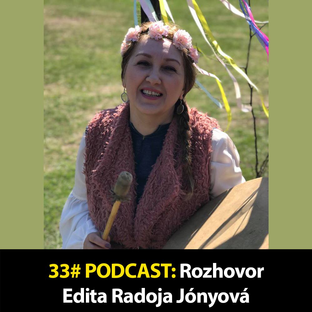 33#PODCAST- Edita Radoja Jónyová - Rola muža a ženy v dnešnej dobe