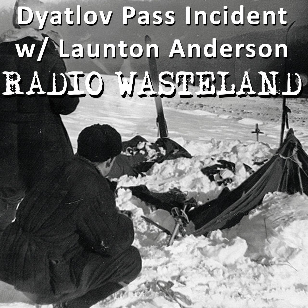 The Dyatlov Pass Incident w/ Launton Anderson