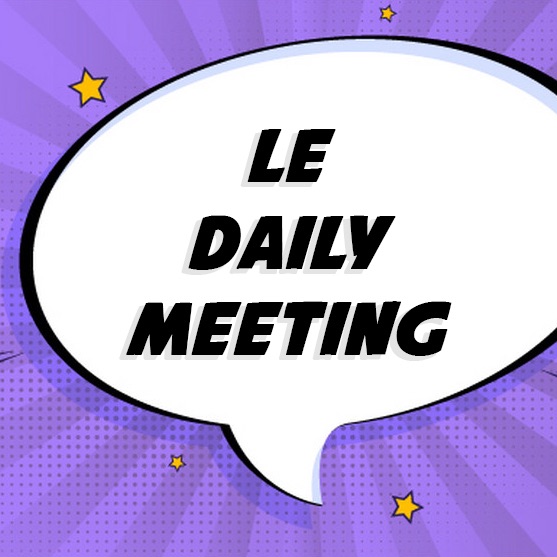 Le Daily Meeting