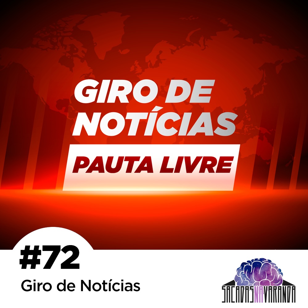 #72 Giro de notícias