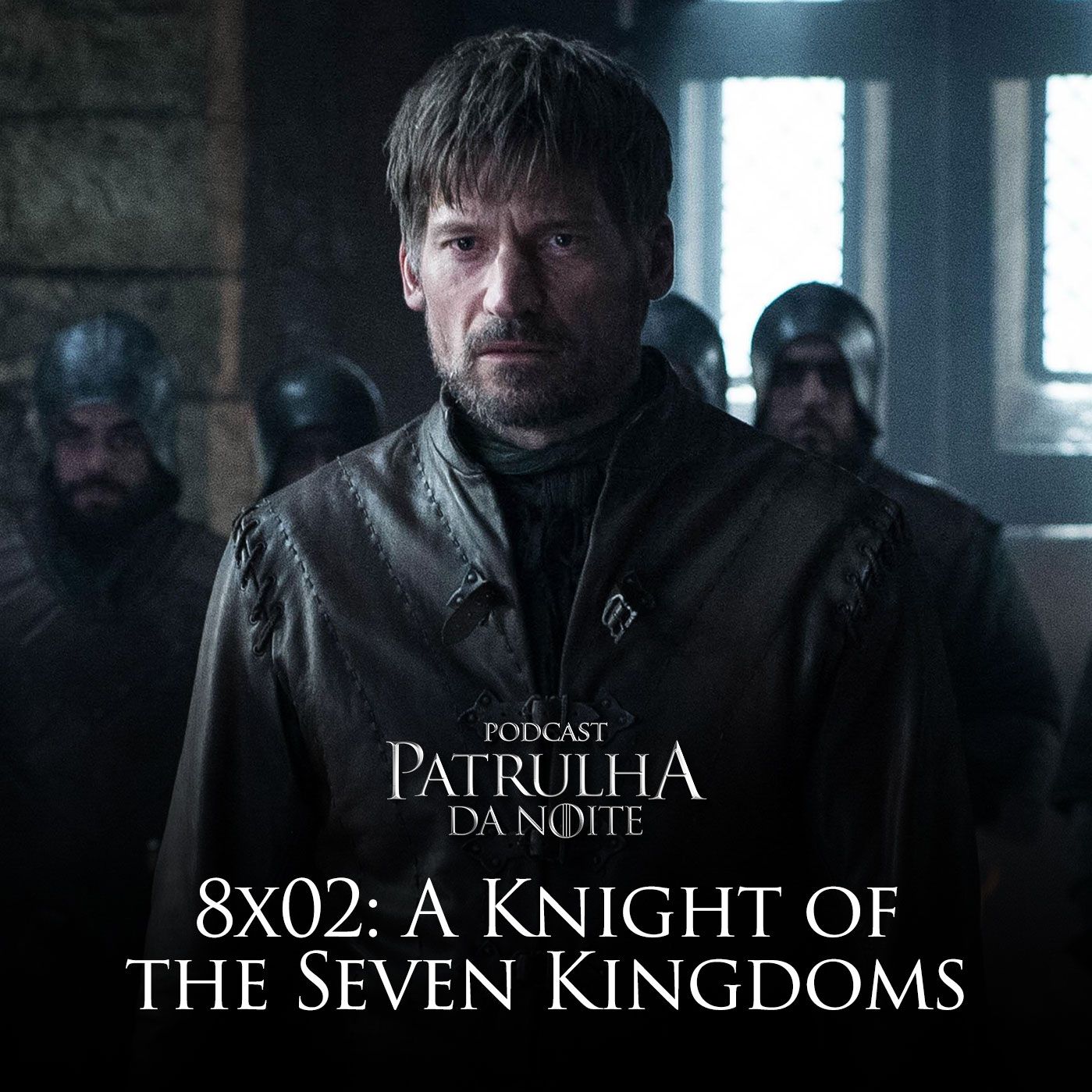 Patrulha da Noite #45 - Review de Game of Thrones 8x02: "A Knight of Seven Kingdoms" Patrulha da Noite #45 - Review de Game of Thrones 8x02: "A Knight of Seven Kingdoms"
