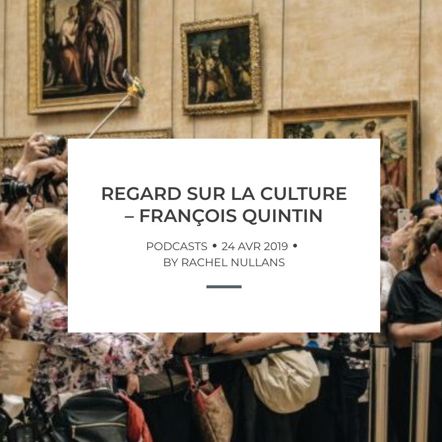 Regard sur la culture, entretien avec François Quintin directeur délégué de Lafayette Anticipations