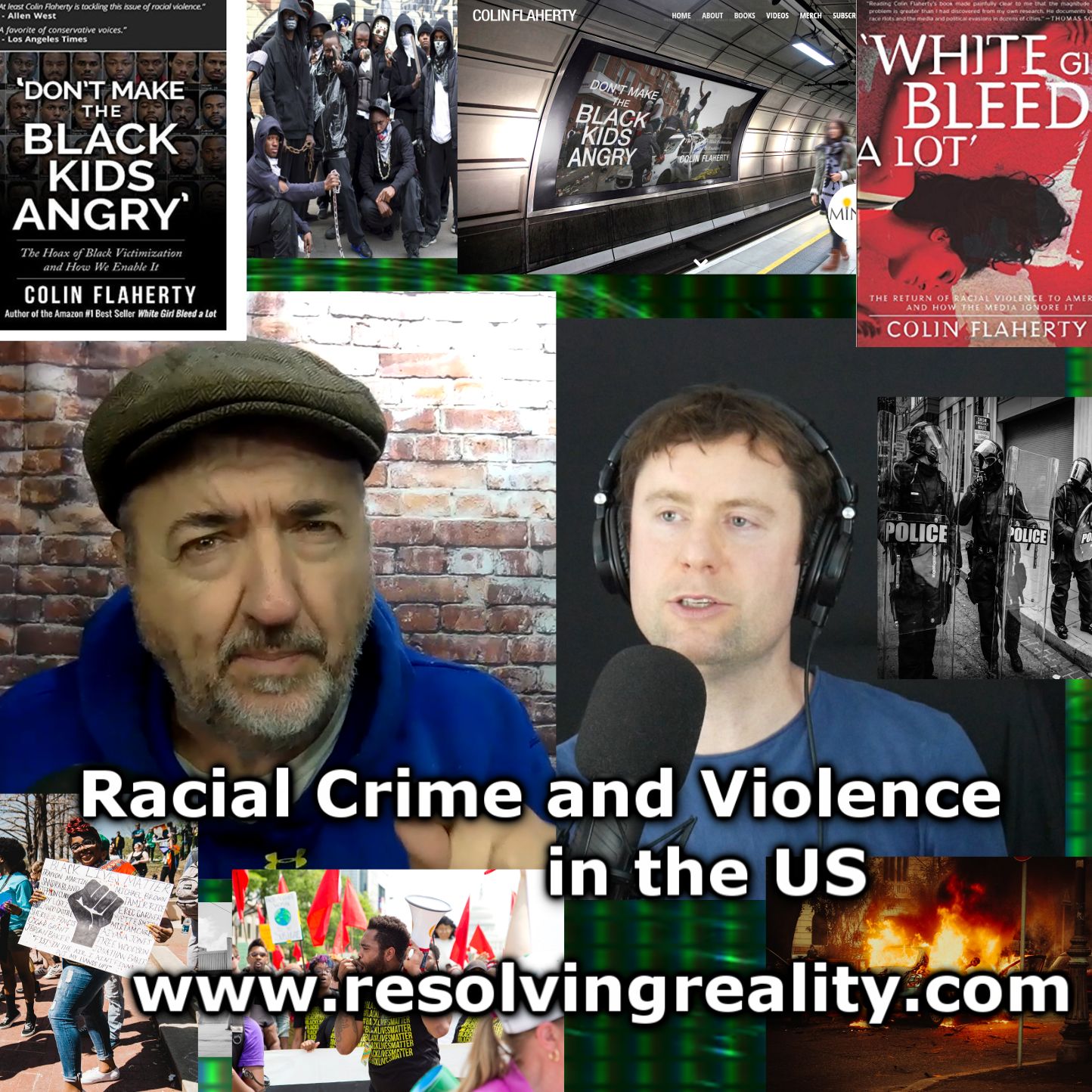 Racial Crime and Violence in the US - Colin Flaherty on Resolving Reality