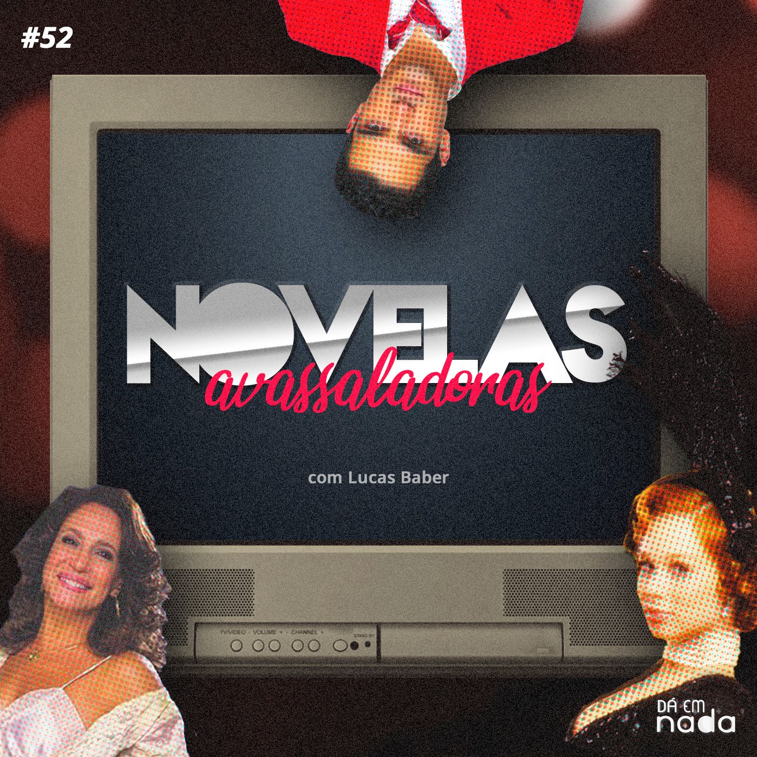 #52 - Novelas Avassaladoras