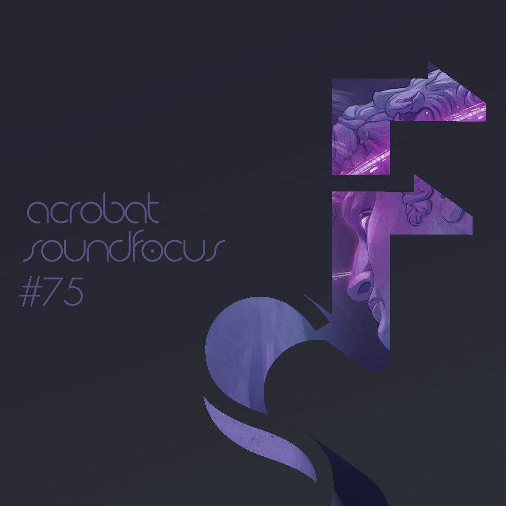 Acrobat | SoundFocus 075 | Arp 2019