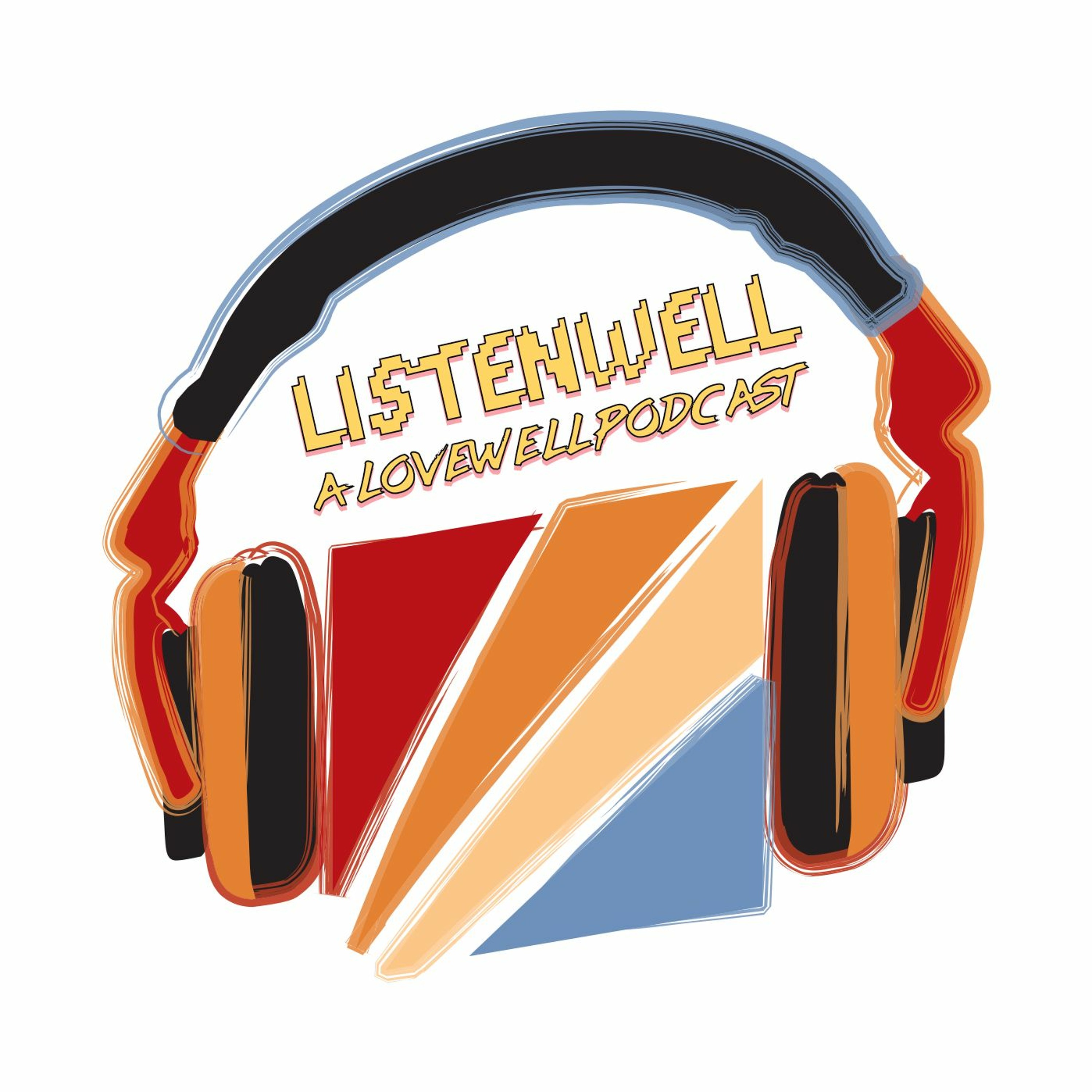 Listenwell: A Lovewell Podcast