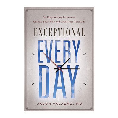 Podcast 710: Exceptional Every Day with Jason Valadao Podcast 710: Exceptional Every Day with Jason Valadao