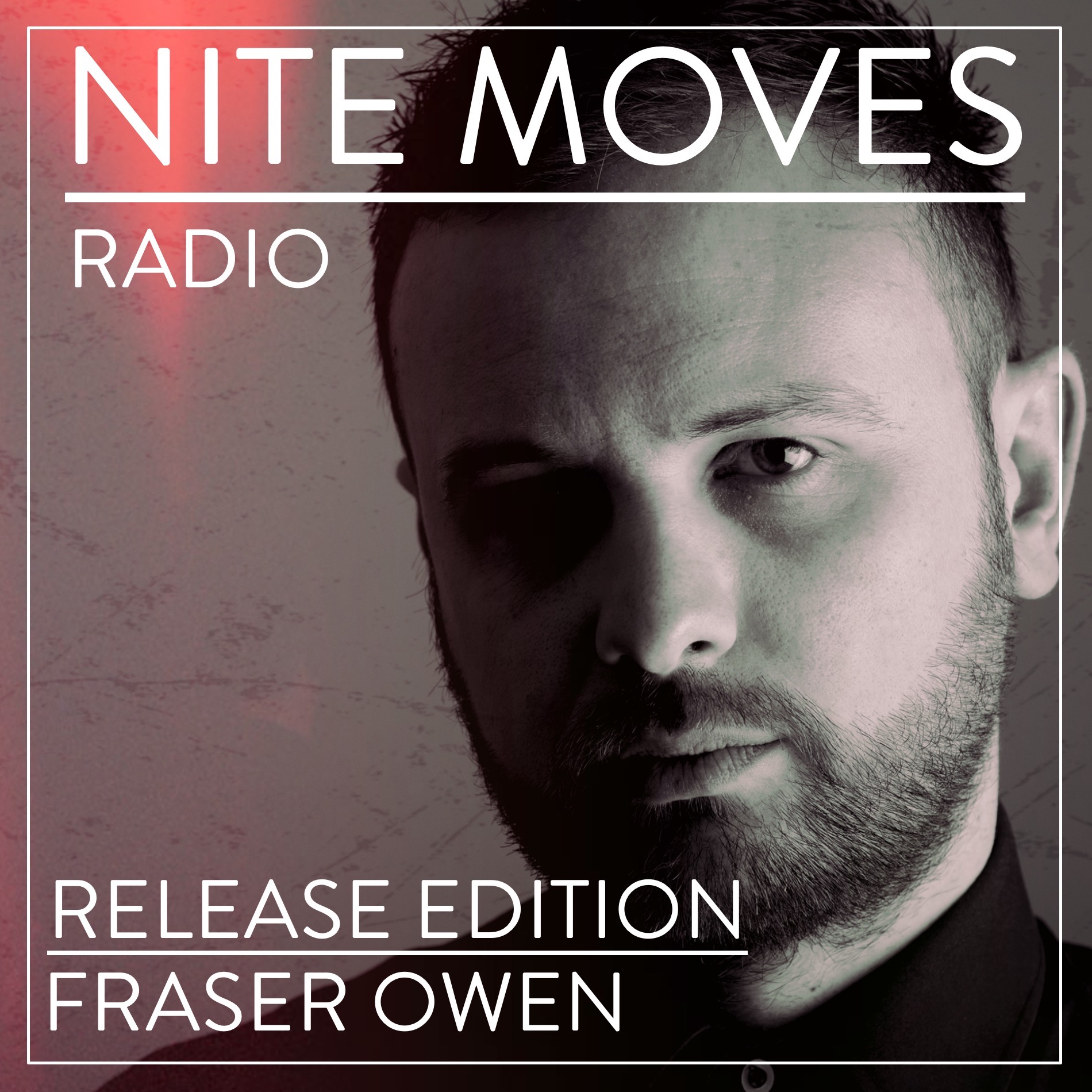NITE MOVES RADIO - Release Edition - Fraser Owen