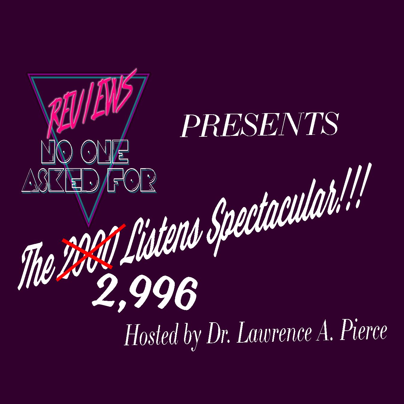 The 2,996 Listens Spectacular!!!