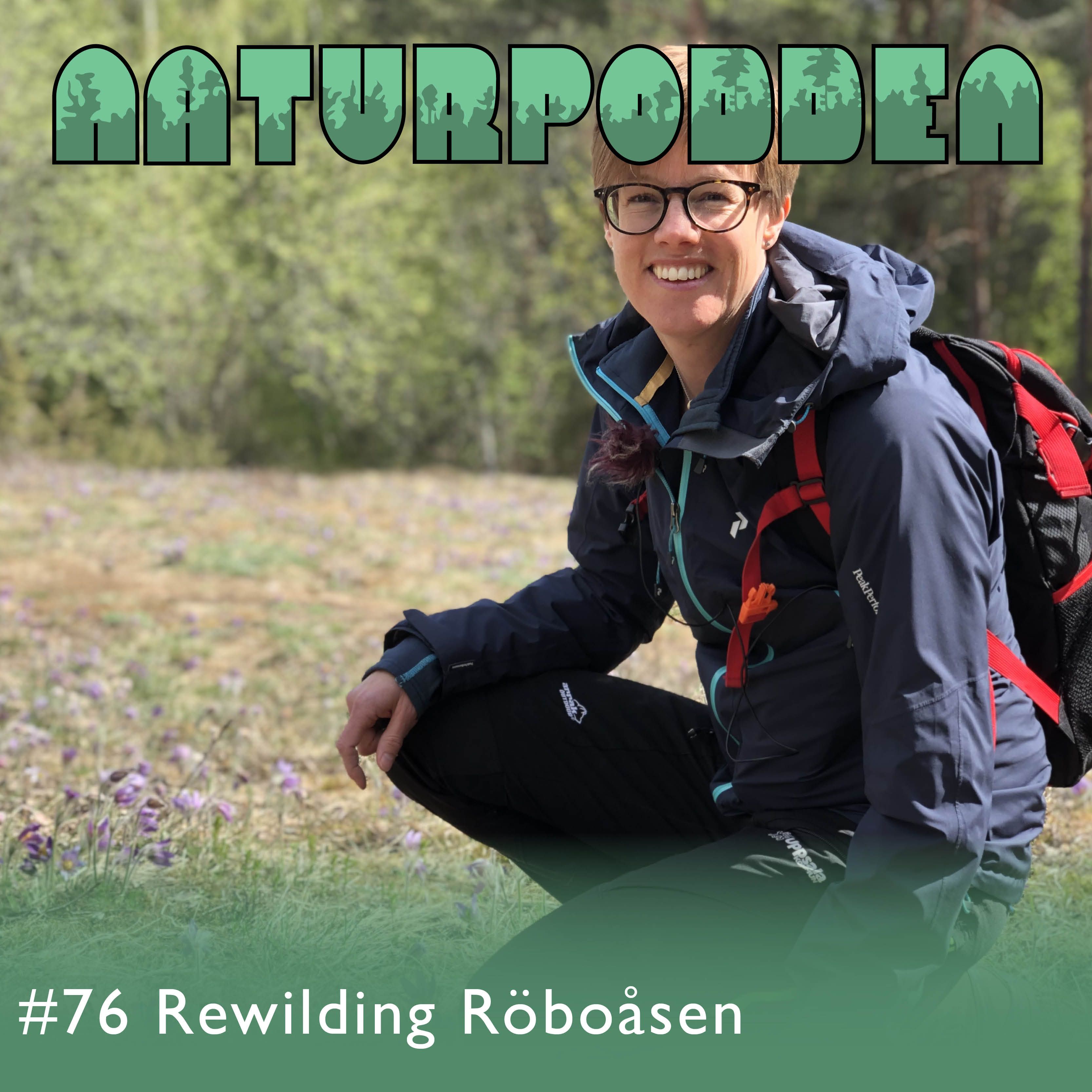 Avsnitt 76 - Rewilding Röboåsen