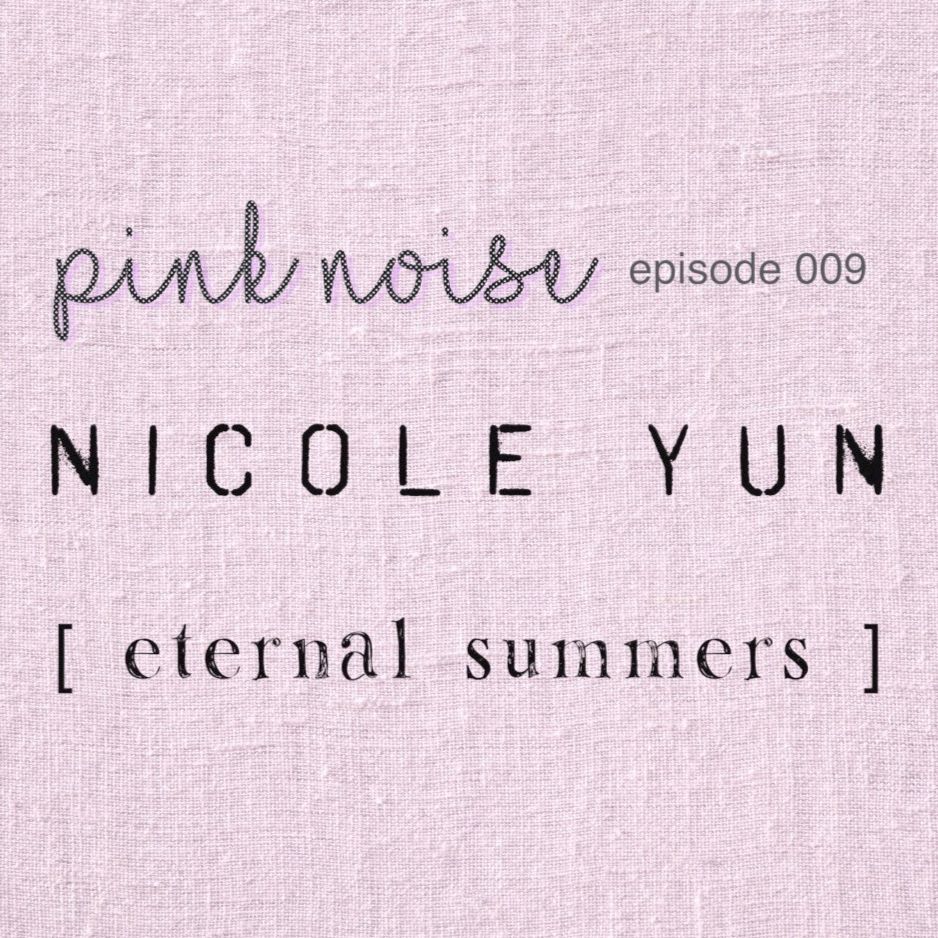 Nicole Yun (Eternal Summers)
